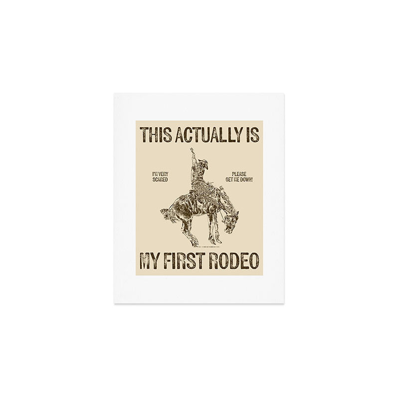 This Actually Is My First Rodeo Art Print Gallery Image 1