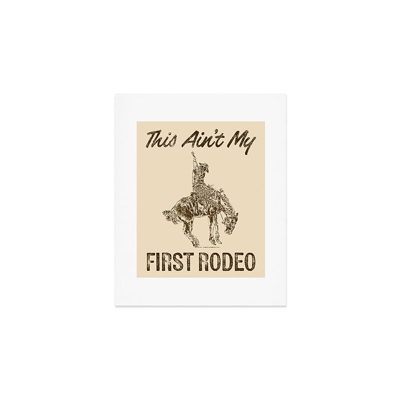 This Ain't My First Rodeo Art Print Gallery Image 1