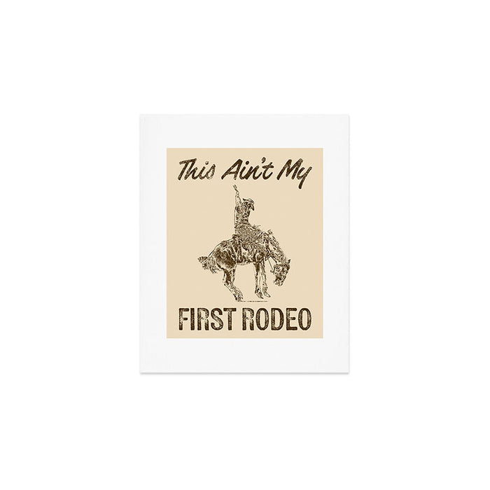 This Ain't My First Rodeo Art Print Gallery Image 1