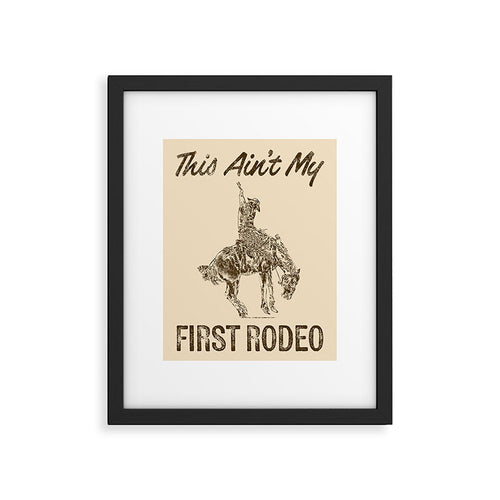 This Ain'T My First Rodeo Framed Art Print