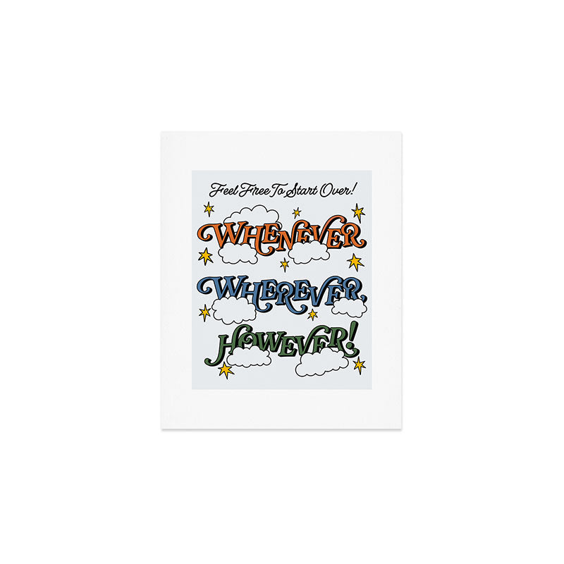 Whenever Wherever However Art Print Gallery Image 1