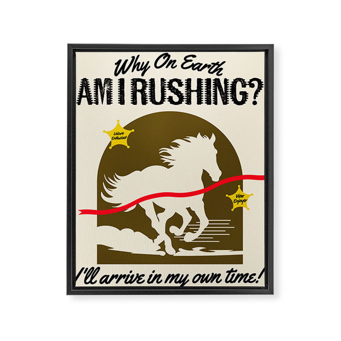 Why Am I Rushing? Framed Canvas Print Gallery Image 1
