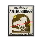 Why Am I Rushing? Framed Canvas Print Gallery Image 6