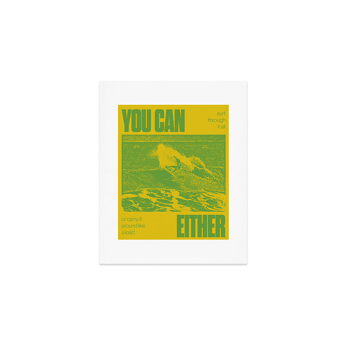 You Can Either Art Print Gallery Image 1