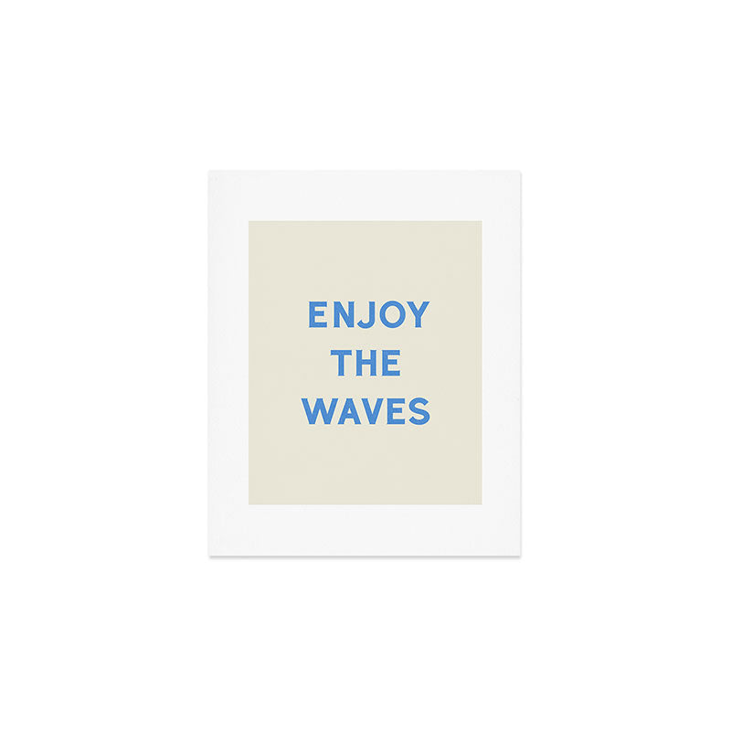 Enjoy The Waves Art Print Gallery Image 1