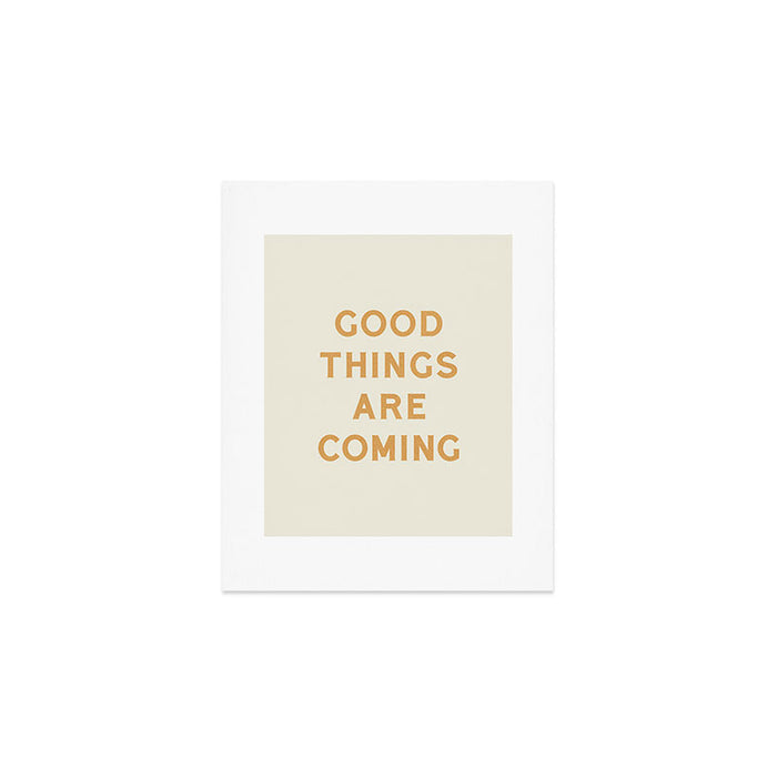 Good Things Are Coming Art Print Gallery Image 1