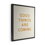 Good Things Are Coming Framed Canvas Print Gallery Image 2