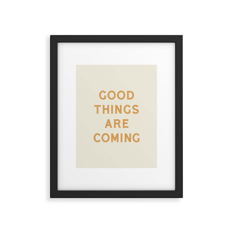 Good Things Are Coming Framed Art Print Gallery Image 4