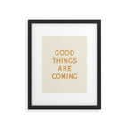 Good Things Are Coming Framed Art Print Gallery Image 4