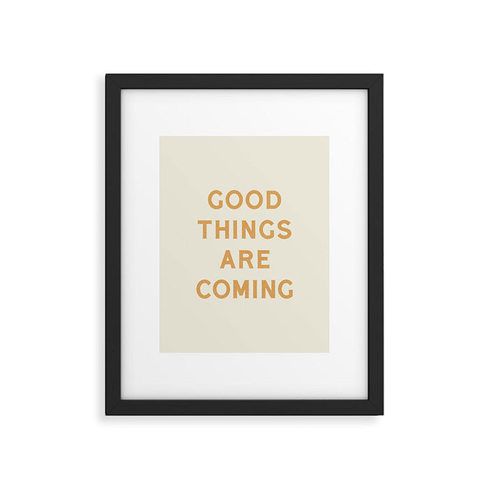Good Things Are Coming Framed Art Print Gallery Image 1