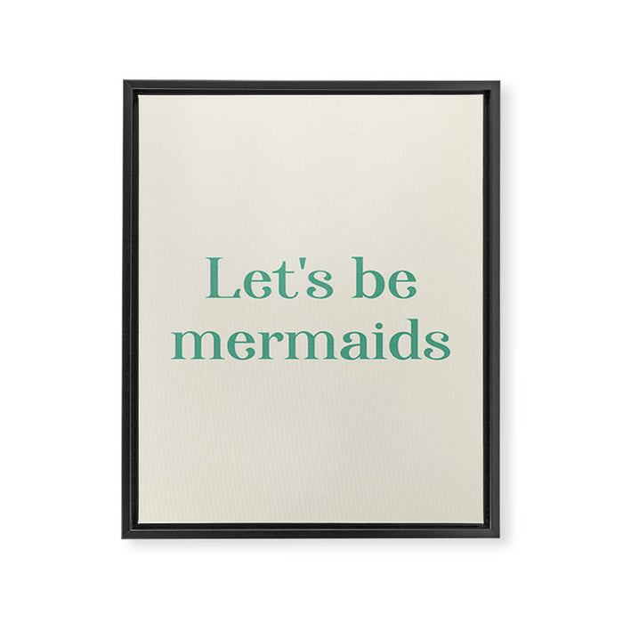 Let's Be Mermaids Framed Canvas Print Gallery Image 1