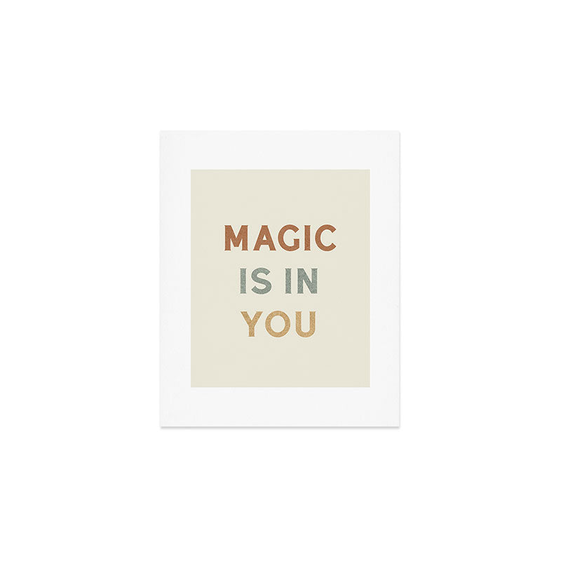 Magic is in You Art Print Gallery Image 1