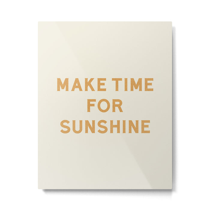 Make Time For Sunshine Metal Print Gallery Image 1