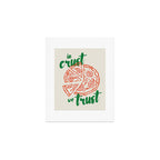 In Crust We Trust Print Art Print Gallery Image 1
