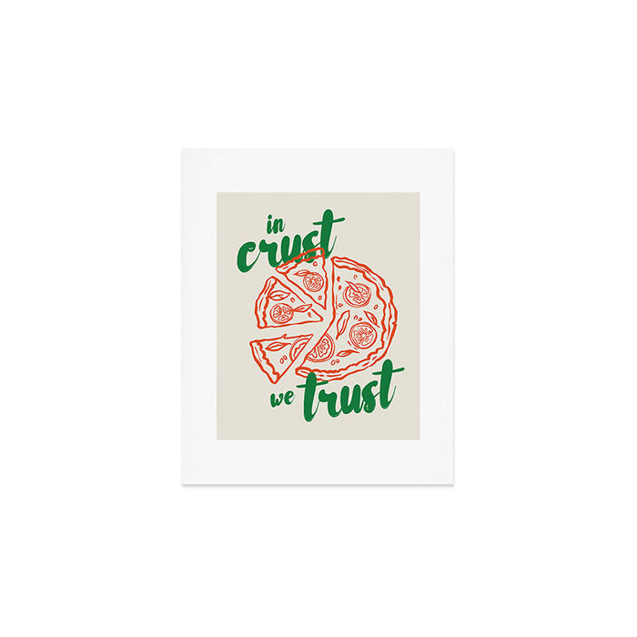 In Crust We Trust Print Art Print Gallery Image 1