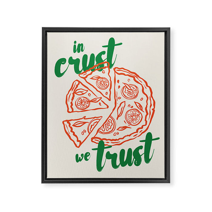In Crust We Trust Print Framed Canvas Print Gallery Image 1