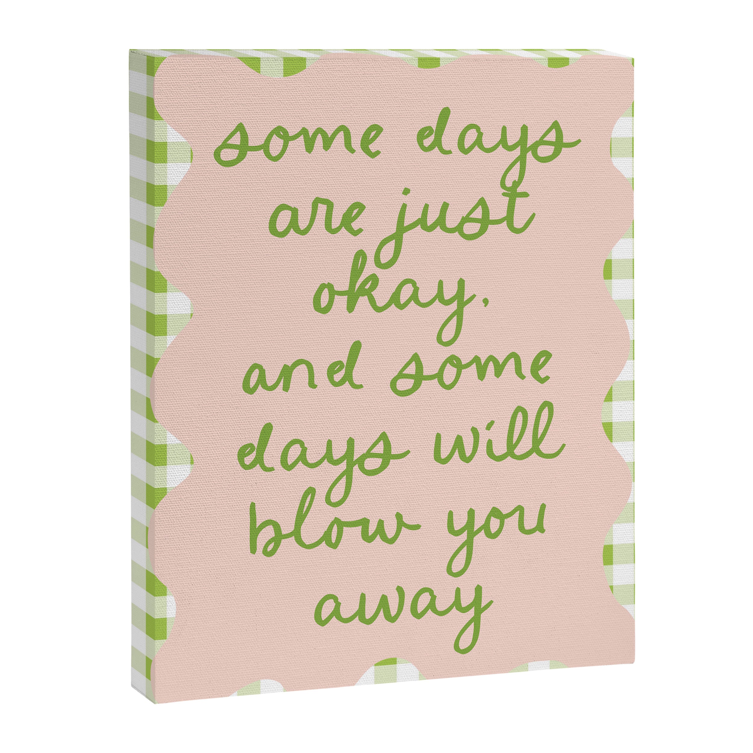Some Days Positivity Quote Print Canvas Print Gallery Image 6