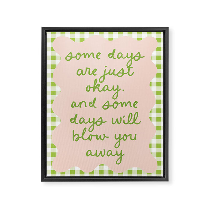 Some Days Positivity Quote Print Framed Canvas Print Gallery Image 1