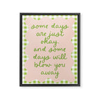 Some Days Positivity Quote Print Framed Canvas Print Gallery Image 6