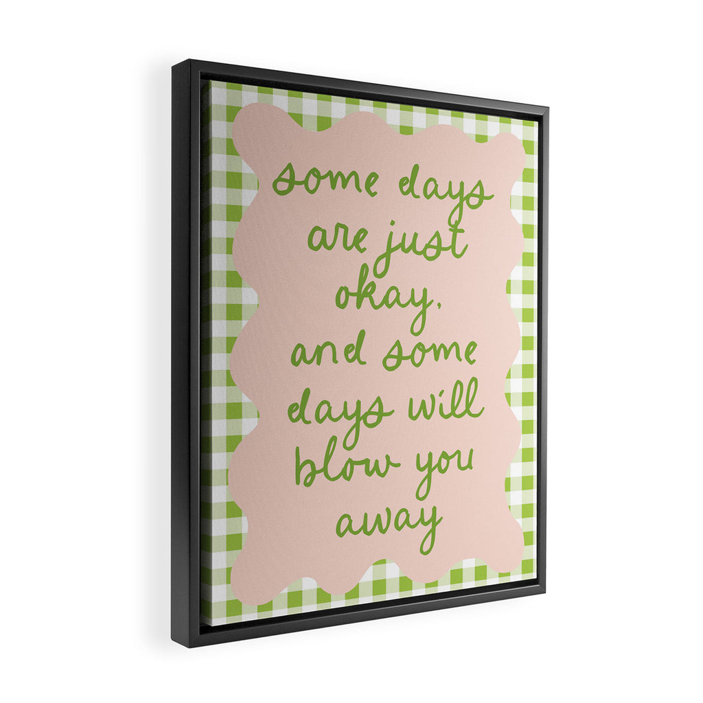 Some Days Positivity Quote Print Framed Canvas Print Gallery Image 2