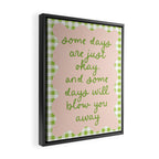 Some Days Positivity Quote Print Framed Canvas Print Gallery Image 2