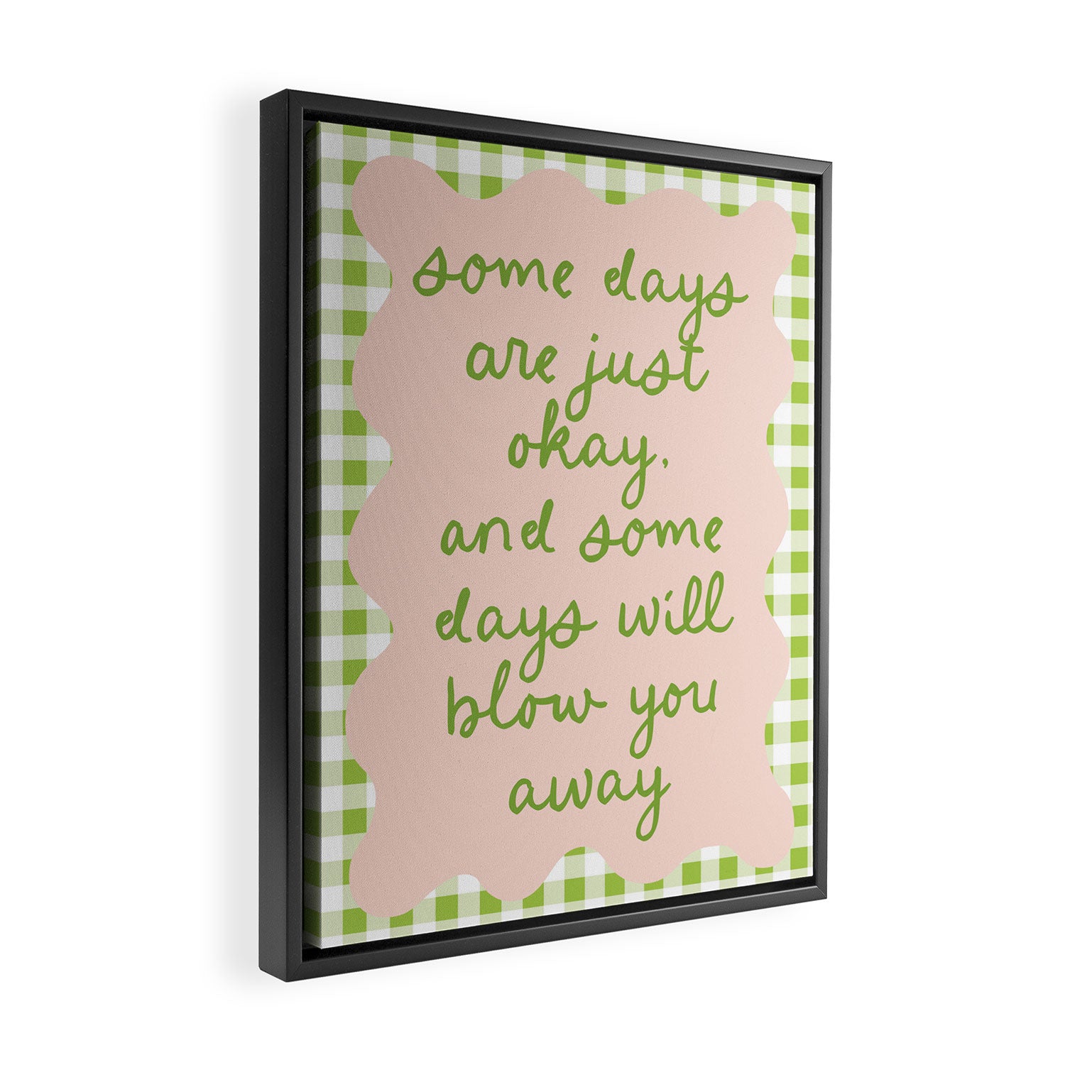 Some Days Positivity Quote Print Framed Canvas Print Gallery Image 2
