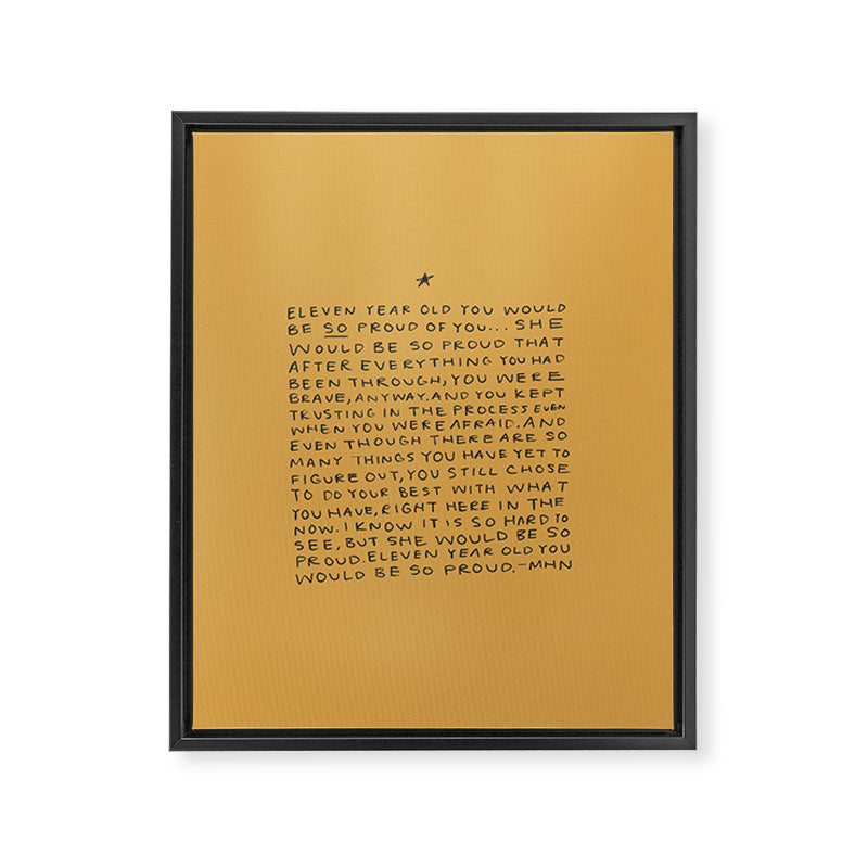 11 year old would be so proud of you Framed Canvas Print Gallery Image 6