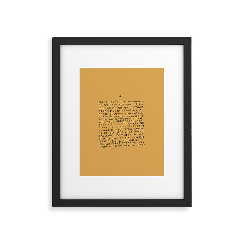 11 year old would be so proud of you Framed Art Print Gallery Image 5