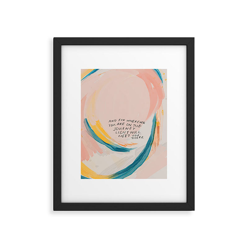 "And For Wherever You Are On The Journey Light Will Meet You There." Framed Art Print Gallery Image 6