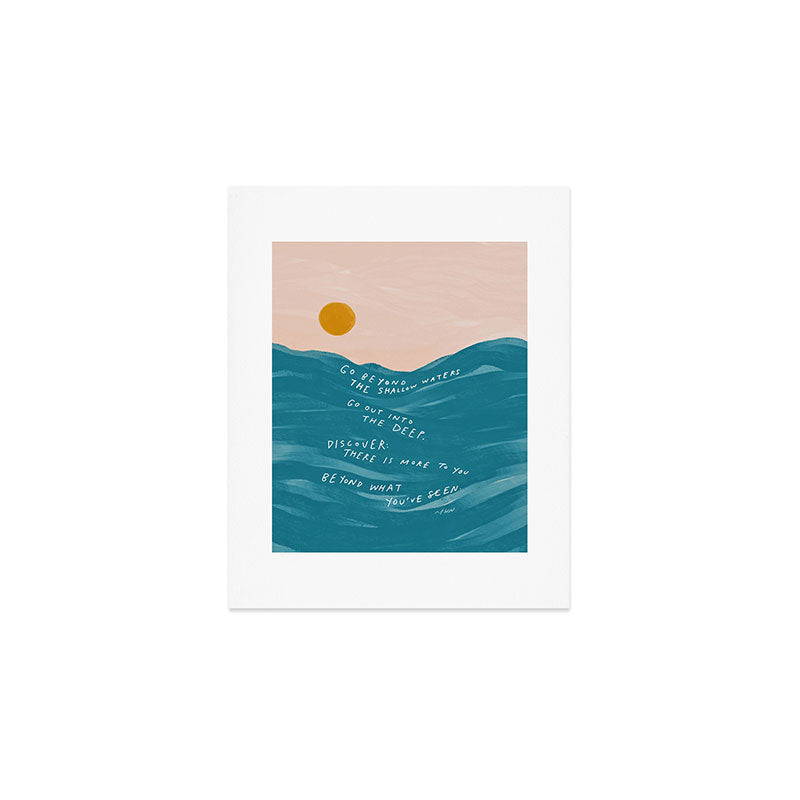 "Go Beyond The Shallow Waters.." Art Print Gallery Image 1