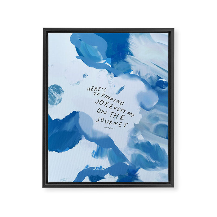 "Here's To Finding Joy, Every Day On The Journey" Framed Canvas Print Gallery Image 1