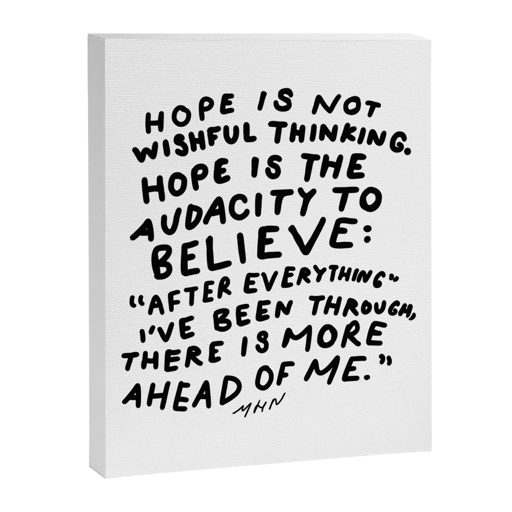 "Hope Is Not Wishful Thinking. Hope Is The Audacity To Believe" | Hand Lettered Motivational Design Canvas Print Gallery Image 8