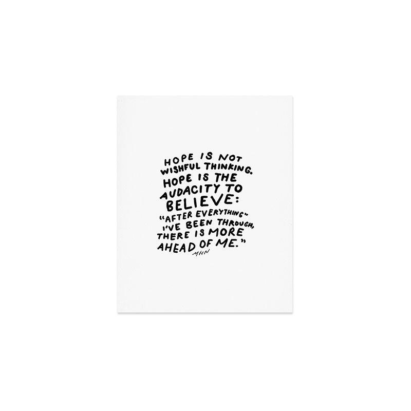 "Hope Is Not Wishful Thinking. Hope Is The Audacity To Believe" | Hand Lettered Motivational Design Art Print Gallery Image 1