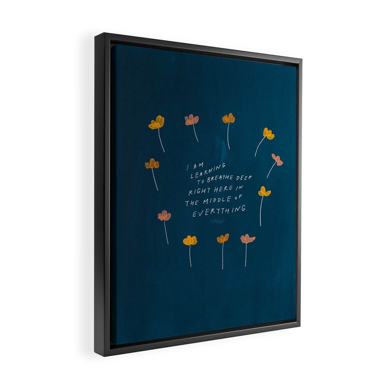 "I Am Learning To Breathe Deep Right Here In The Middle Of Everything." Framed Canvas Print Gallery Image 2