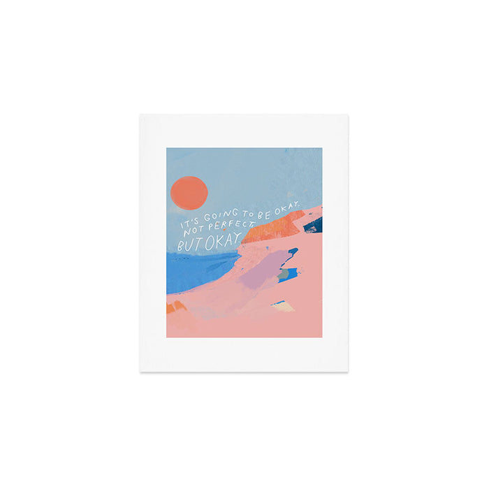It's Going To Be Okay Art Print Gallery Image 1