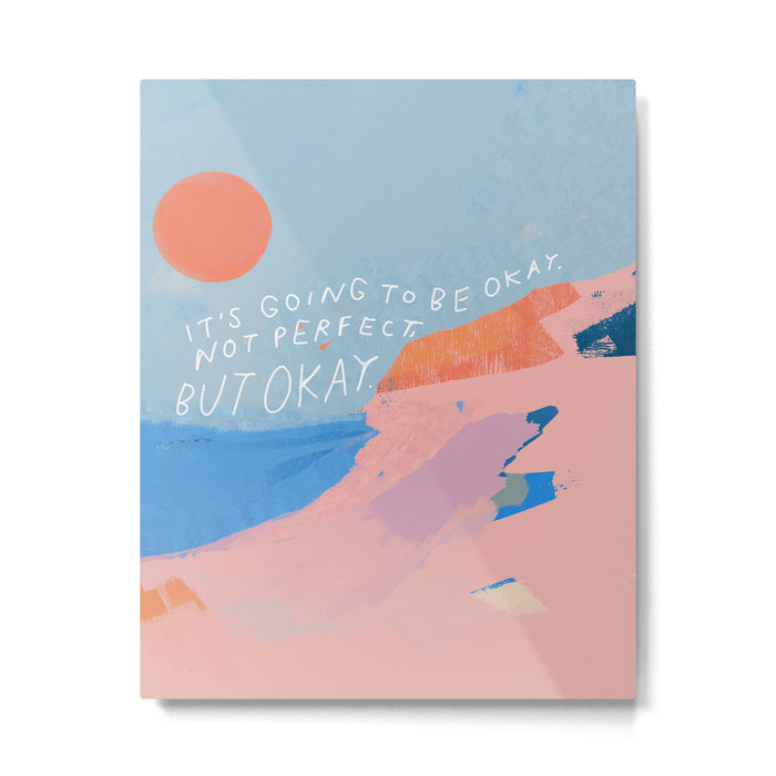 It's Going To Be Okay Metal Print Gallery Image 1
