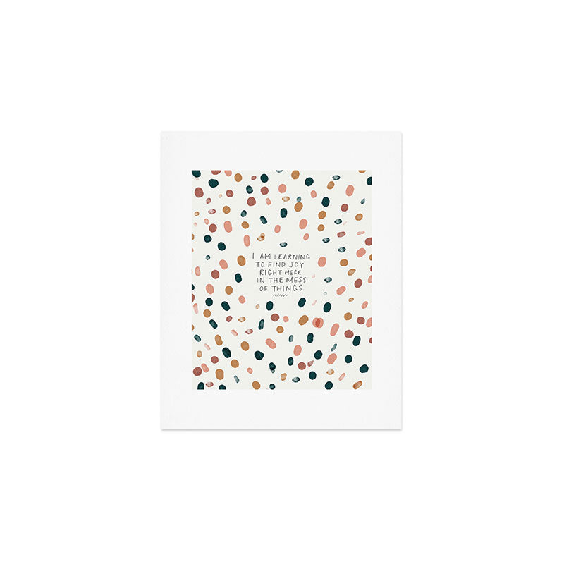 Joy in The Mess Of Things | Polka Dot Design Art Print Gallery Image 1