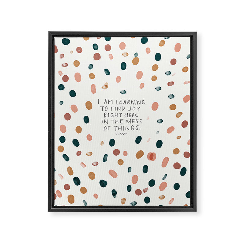 Joy in The Mess Of Things | Polka Dot Design Framed Canvas Print Gallery Image 8