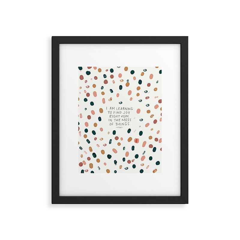 Joy in The Mess Of Things | Polka Dot Design Framed Art Print Gallery Image 4