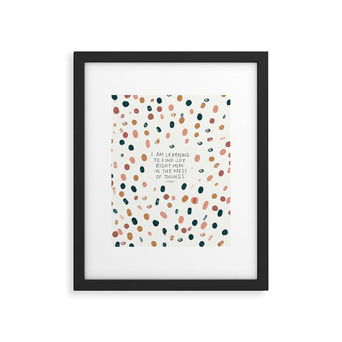 Joy in The Mess Of Things | Polka Dot Design Framed Art Print Gallery Image 1