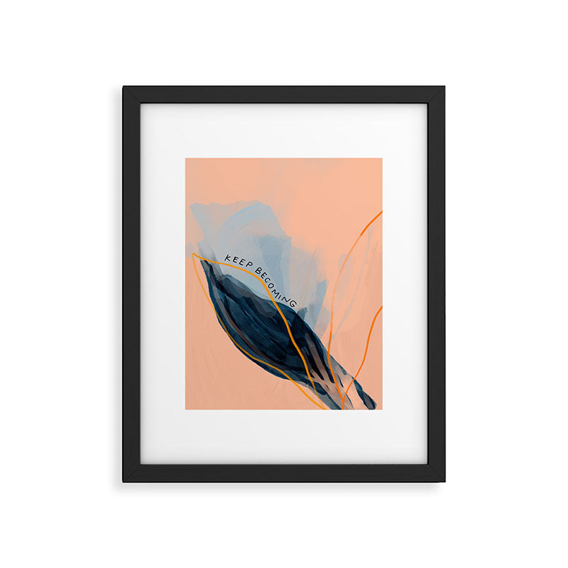Keep Becoming Framed Art Print Gallery Image 4