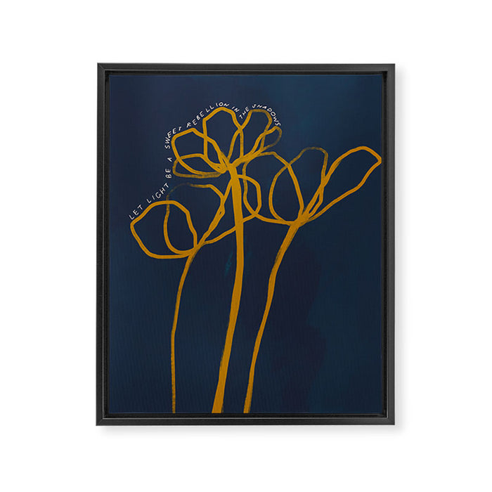 "Let Light Be A Sweet Rebellion In The Shadows." Framed Canvas Print Gallery Image 1