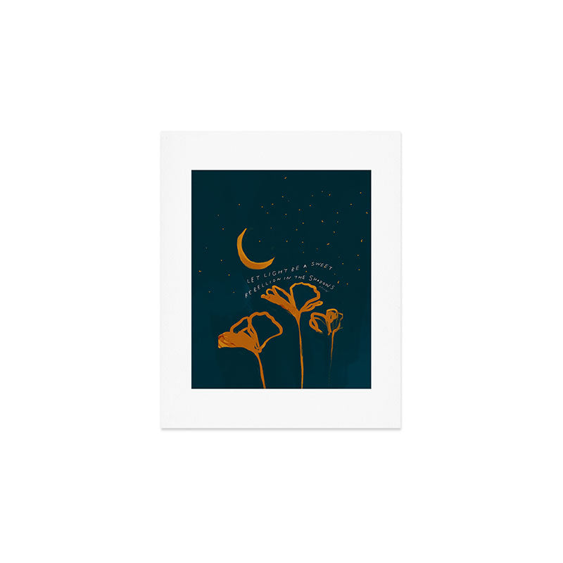 "Let Light Be A Sweet Rebellion In The Shadows" Art Print Gallery Image 1