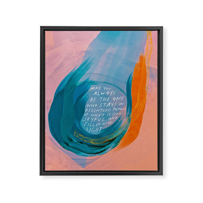 "May You Always Be The One Who Stays In Relentless Pursuit.." Framed Canvas Print Gallery Image 8