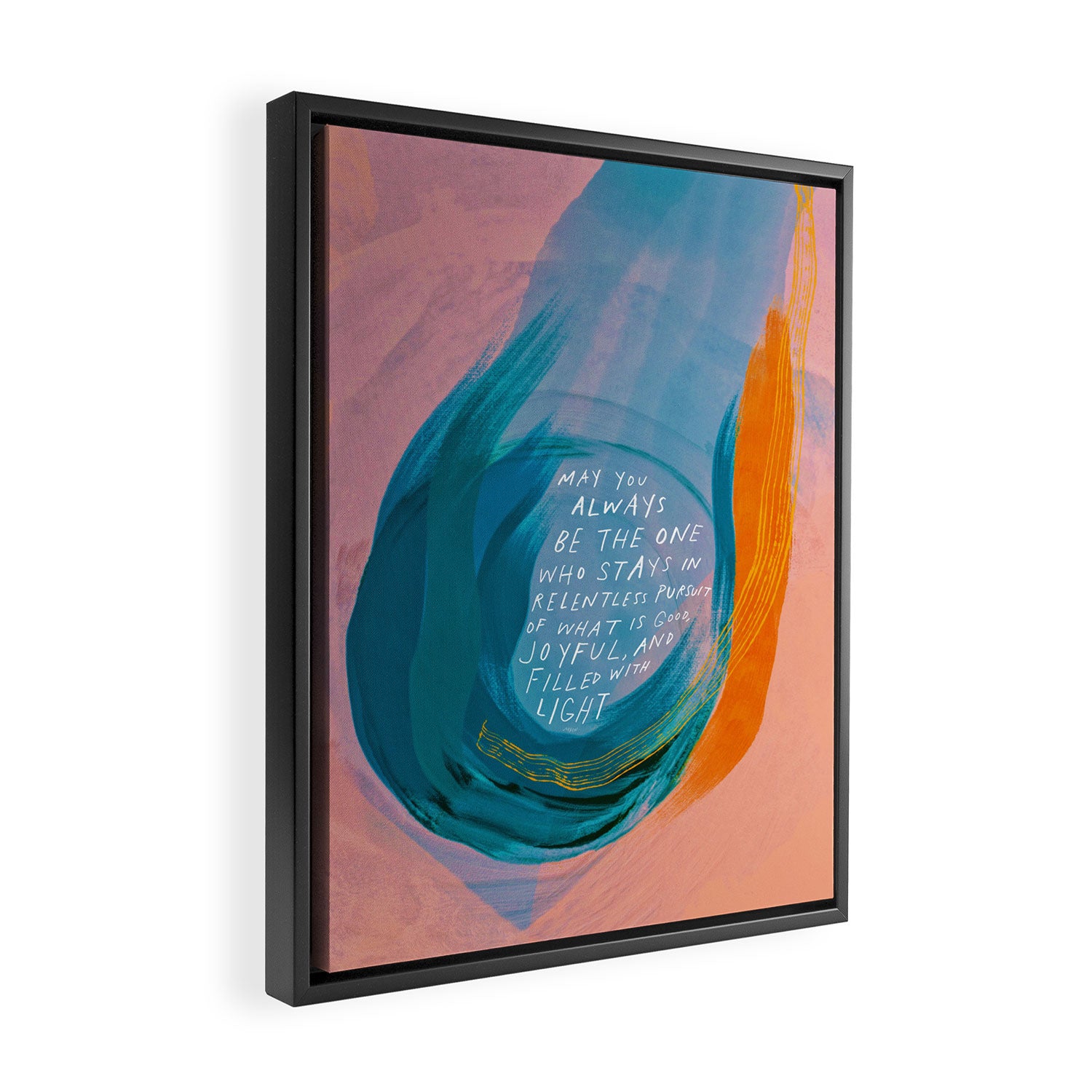 "May You Always Be The One Who Stays In Relentless Pursuit.." Framed Canvas Print Gallery Image 2
