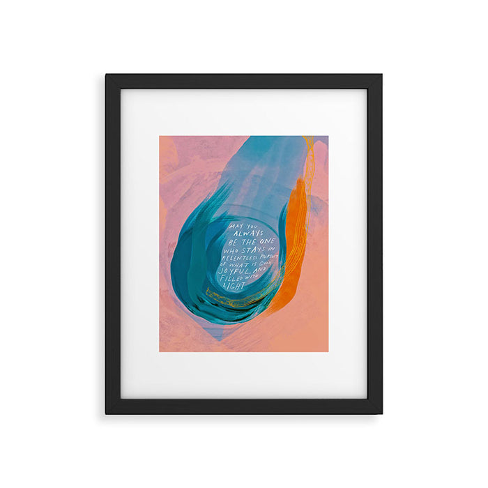 "May You Always Be The One Who Stays In Relentless Pursuit.." Framed Art Print Gallery Image 1