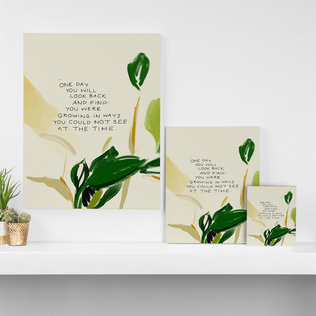 "One Day You Will Look Back And Find: You Were Growing In Ways You Could Not See At The Time." Canvas Print Gallery Image 3