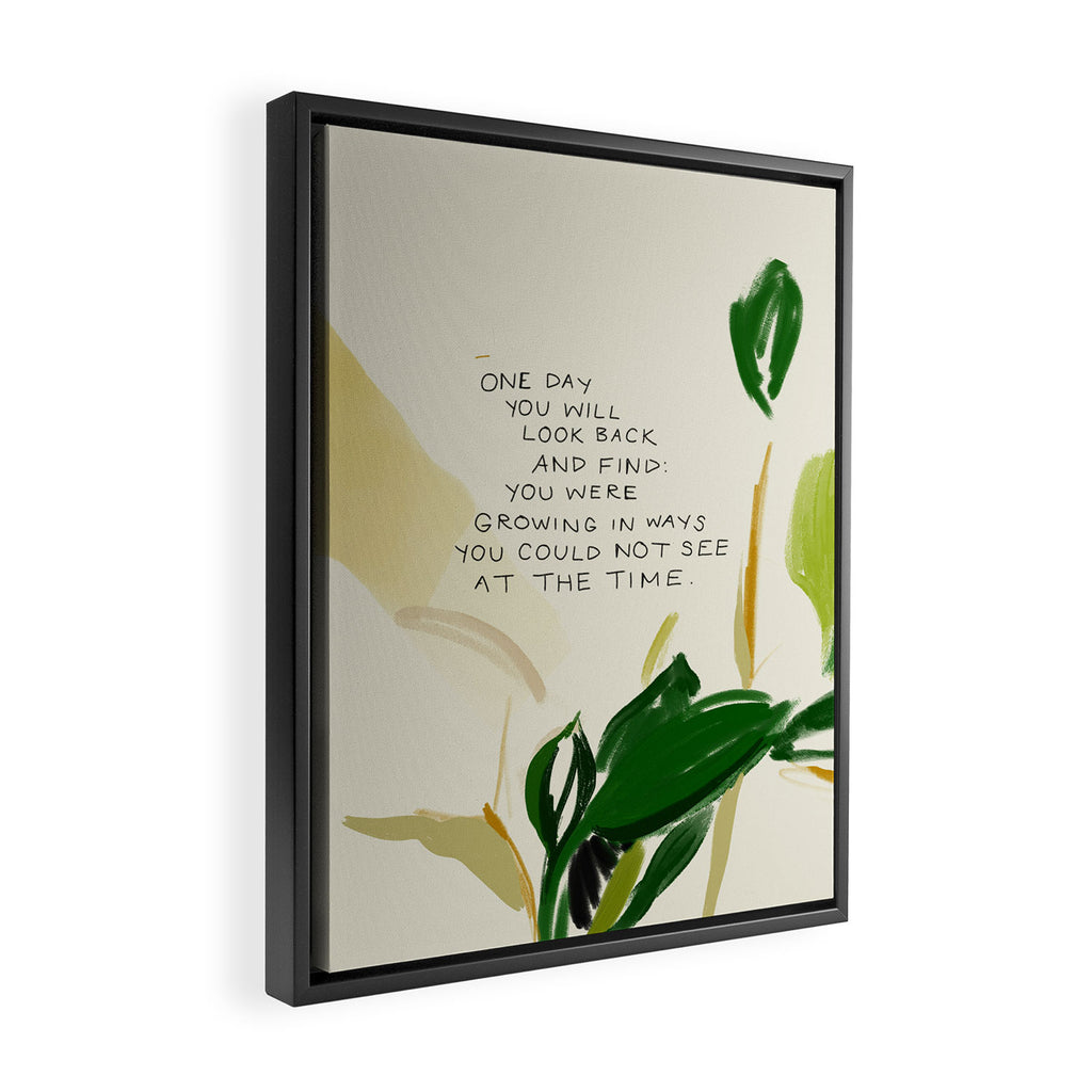 "One Day You Will Look Back And Find: You Were Growing In Ways You Could Not See At The Time." Framed Canvas Print Gallery Image 2