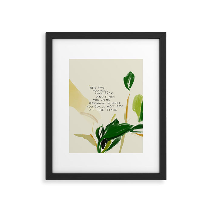 "One Day You Will Look Back And Find: You Were Growing In Ways You Could Not See At The Time." Framed Art Print Gallery Image 1