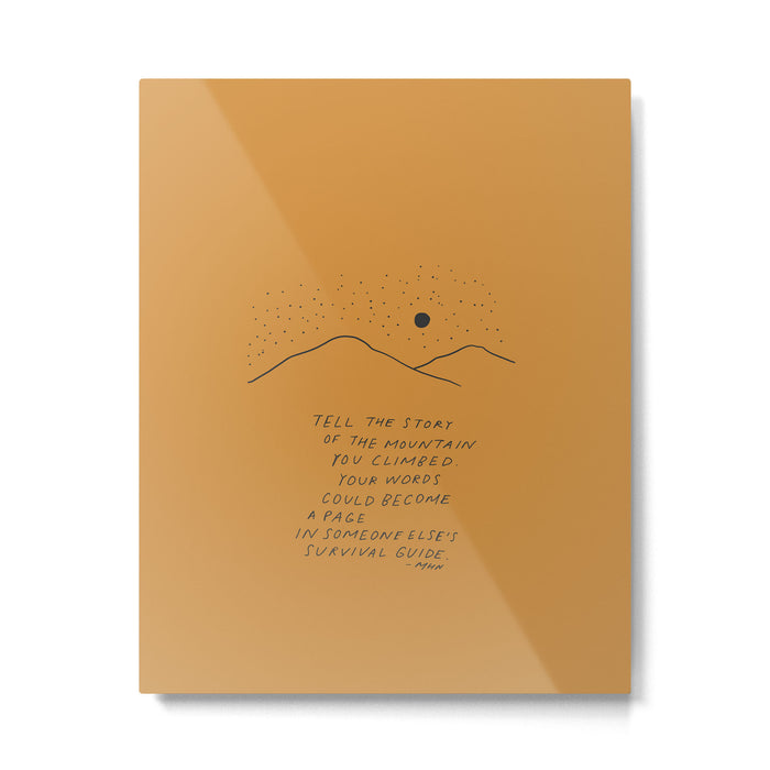 Tell The Story Of The Mountain You Climbed. Metal Print Gallery Image 1